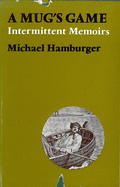 A Mug's Game: Intermittent Memoirs, 1924-1954