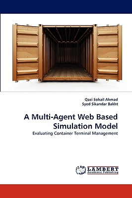 A Multi-Agent Web Based Simulation Model - Ahmad, Qazi Sohail, and Sikandar Bakht, Syed