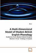 A Multi-Dimensional Model of Modern British English Phonology