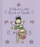 A Mum's Little Book of Spells