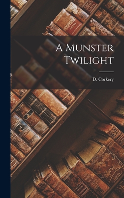 A Munster Twilight - Corkery, D