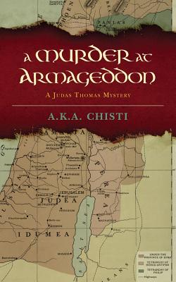 A Murder at Armageddon: A Judas Thomas Mystery - Douglas-Klotz, Neil, and Chisti, A K a