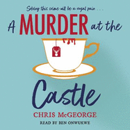 A Murder at the Castle: A gripping and cosy murder mystery for fans of The Windsor Knot and Knives Out