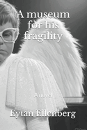 A museum for his fragility: A Road-Trip Through Fragility, Resilience, and Imagination