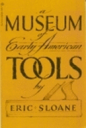 A museum of early American tools - Sloane, Eric