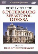 A Musical Journey: Russia/Ukraine - St. Petersburg, Sebastopol and Odessa