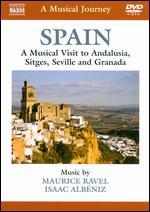 A Musical Journey: Spain - A Musical Visit to Andalusia, Sitges, Seville and Granada