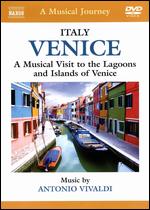 A Musical Journey: Venice - A Musical Visit to the Lagoons and Islands of Venice - 
