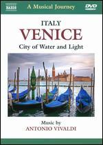 A Musical Journey: Venice, Italy - City of Water and Light