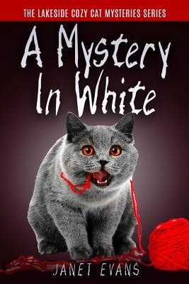 A Mystery In White: ( The Lakeside Cozy Cat Mystery Series - Book 2 ) - Evans, Janet