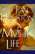 A Mythic Life: Learning to Live Our Greater Story