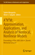 A?N?M: Approximation, Applications, and Analysis of Nonlocal, Nonlinear Models: Proceedings of the 50th John H. Barrett Memorial Lectures