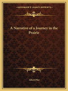 A Narrative of a Journey in the Prairie