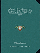 A Narrative Of Four Journeys Into The Country Of The Hottentots And Caffraria, In The Years 1777-1779 (1789)