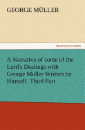 A Narrative of some of the Lord's Dealings with George Mller Written by Himself, Third Part