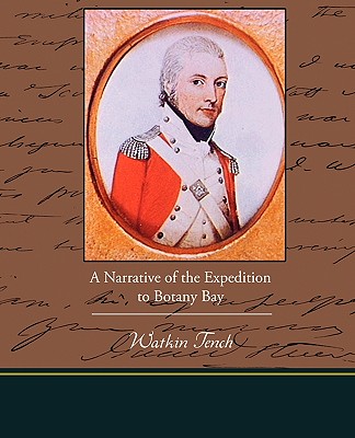 A Narrative of the Expedition to Botany Bay - Tench, Watkin