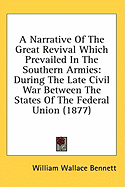 A Narrative Of The Great Revival Which Prevailed In The Southern Armies: During The Late Civil War Between The States Of The Federal Union (1877)