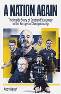 A Nation Again: The Inside Story of Scotland's Journey to the European Championship