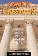 A nation at the crossroads : spiritual decline in the promised land