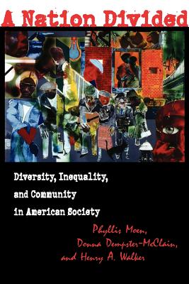 A Nation Divided: Diversity, Inequality, and Community in American Society - Moen, Phyllis (Editor), and Dempster-McClain, Donna (Editor), and Walker, Henry A (Editor)