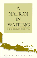 A Nation in Waiting: Indonesia in the 1990s