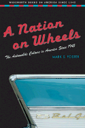 A Nation on Wheels: The Automobile Culture in America Since 1945