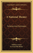 A National Theater: Scheme and Estimates