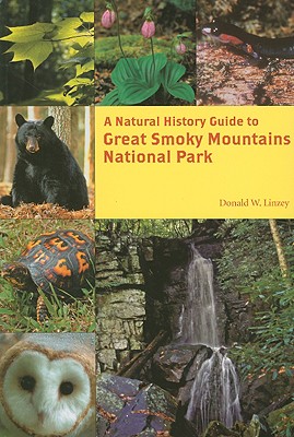 A Natural History Guide to Great Smoky Mountains National Park - Linzey, Donald W, Professor