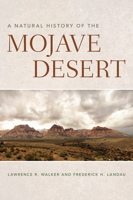A Natural History of the Mojave Desert - Walker, Lawrence R, and Landau, Frederick H