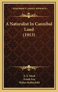 A Naturalist in Cannibal Land (1913)