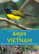 A Naturalist's Guide to the Birds of Vietnam
