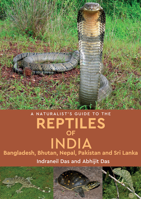 A Naturalist's Guide to the Reptiles of India - Das, Indraneil