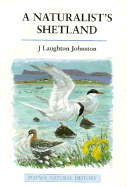 A Naturalist's Shetland - Johnston, J Laughton