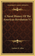 A Naval History of the American Revolution V2