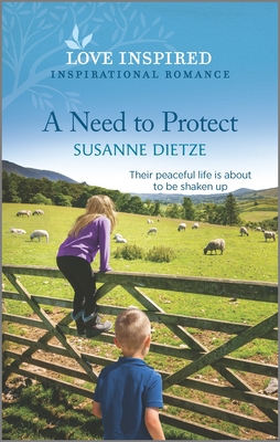 A Need to Protect: An Uplifting Inspirational Romance - Dietze, Susanne