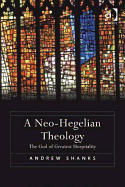 A Neo-hegelian Theology: The God of Greatest Hospitality