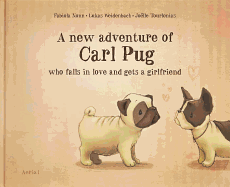 A New Adventure of Carl Pug: Who Falls in Love and Gets a Girlfriend 2016