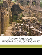 A New American Biographical Dictionary;