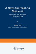 A New Approach to Medicine: Principles and Priorities in Health Care