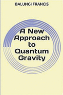 A New Approach to Quantum Gravity