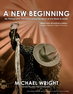 A New Beginning: My Photographic Adventure During the Return of Live Music to Austin. - Wright, Michael