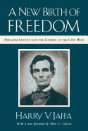 A New Birth of Freedom: Abraham Lincoln and the Coming of the Civil War (with New Foreword)