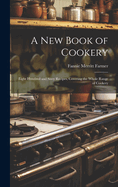 A new Book of Cookery: Eight Hundred and Sixty Recipes, Covering the Whole Range of Cookery