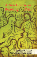 A New Course in Reading Pali: Entering the Word of the Buddha