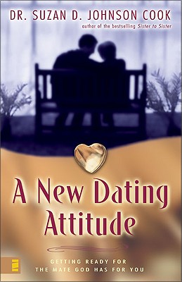 A New Dating Attitude: Getting Ready for the Mate God Has for You - Johnson-Cook, Suzan D, and Hunt, Sharita