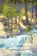 A New Day: 365 Meditations for Personal and Spiritual Growth