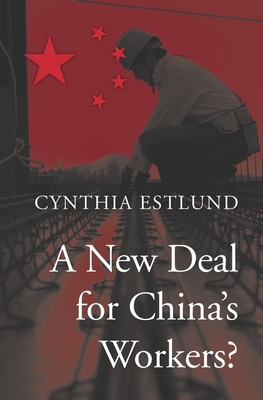 A New Deal for China's Workers? - Estlund, Cynthia