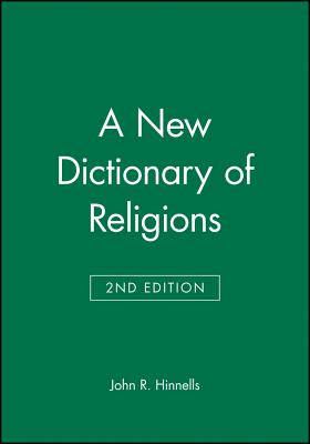 A New Dictionary of Religions - Hinnells, John R (Editor)