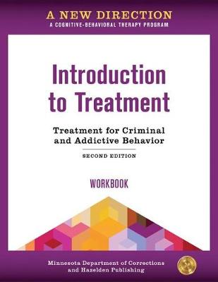 A New Direction: Introduction to Treatment Workbook: A Cognitive-Behavioral Therapy Program - Minnesota Department of Corrections & Hazelden Publishing