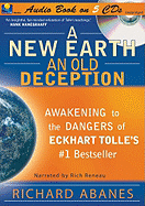 A New Earth, an Old Deception: Awakening to the Dangers of Eckhart Tolle's #1 Bestseller